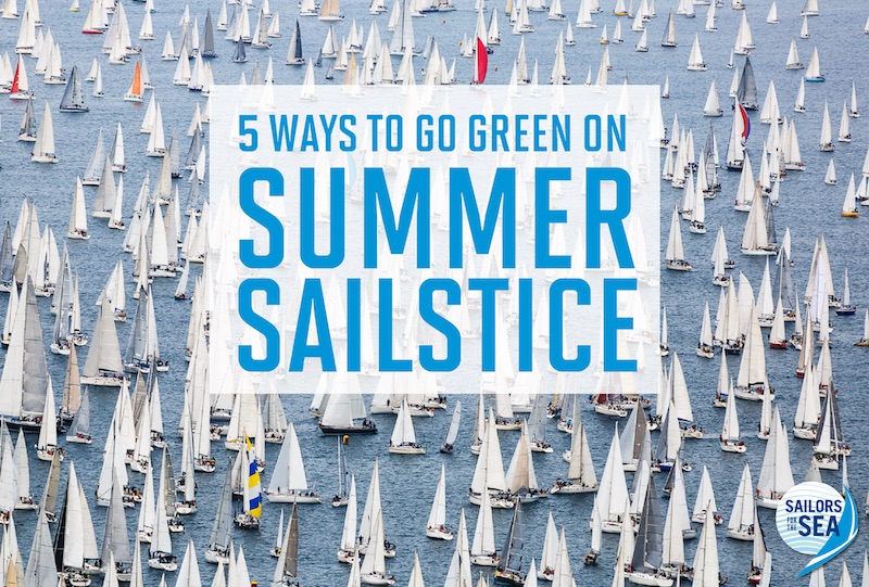 Have a 'Green' Summer Sailstice with Sailors for the Sea